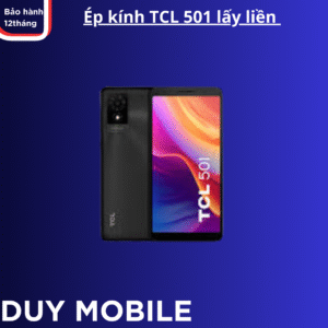 Ép Kính TCL 501 Lấy Liền